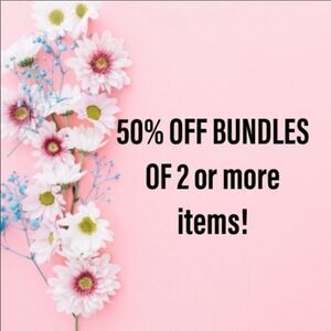 Bundle any 2 items and save 50% off!!